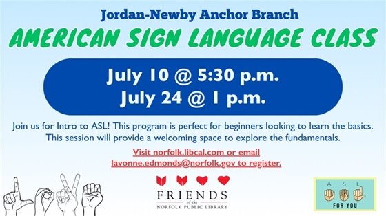 Graphic image: Jordan-Newby Anchor Branch American Sign Language Class. Join us for Intro to ASL! This program is perfect for beginners looking to learn the basics. This session will provide a welcoming space to explore the fundamentals.
