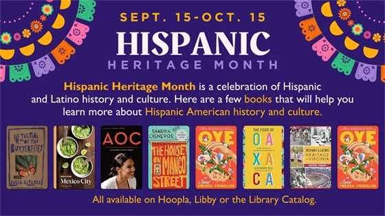 Hispanic Heritage Month banner with decorative patterns, book covers featuring diverse Hispanic themes, and a note about availability on Hoopla, Libby, and libraries.