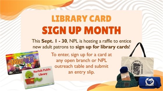 Orange and white graphic promoting "Library Card Sign Up Month" in September with a raffle. Includes images of library cards, tote bag, and branded items.