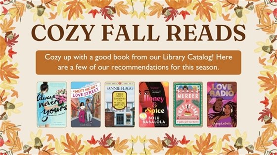 "Cozy Fall Reads" flyer with autumn leaves border. Features book covers and suggests library catalog for seasonal reading recommendations.