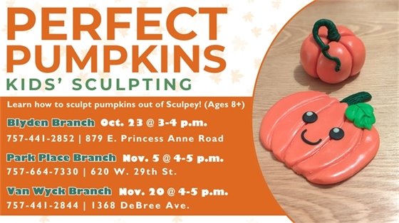 Flyer for 'Perfect Pumpkins Kids’ Sculpting' with a Sculpey pumpkin workshop. Displays schedule for three library branches: Blyden, Park Place, and Van Wyck, with dates, times, and addresses. Includes two cute clay pumpkins, one smiling. Ages 8+