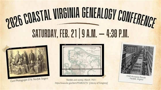 2026 Coastal Virginia Genealogy Conference announcement for Saturday, Feb. 21, from 9 a.m. to 4:30 p.m. Features three images: a sepia-toned photo of Norfolk Singers, a vintage map of Norfolk from March 1921, and a black-and-white photo of the 1940 Armistice Parade in Norfolk, Virginia.