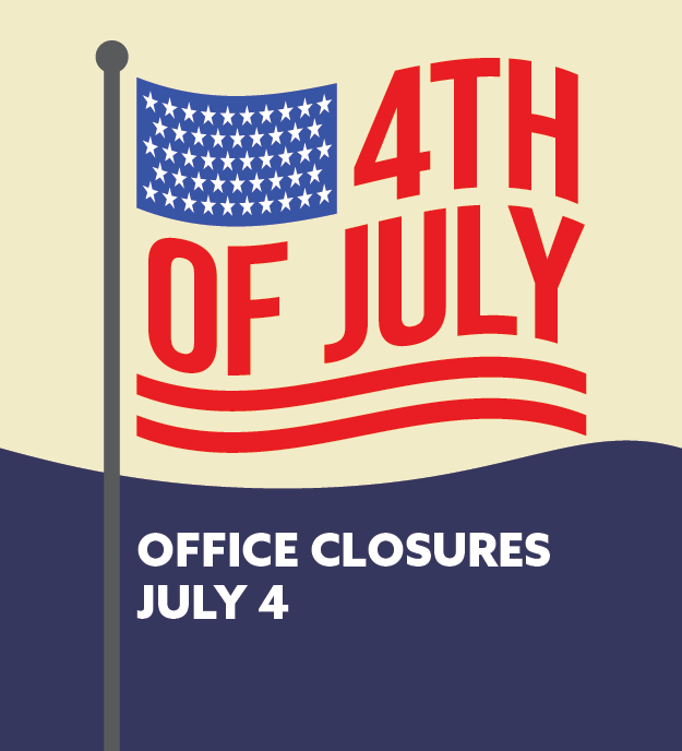 Fourth of July Office Closures Image Link