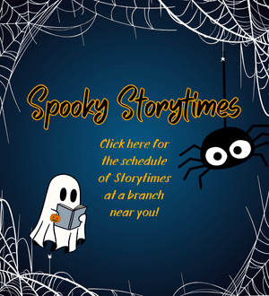 graphic ad for spooky storytimes with cobwebs, spiders and a ghost with a book