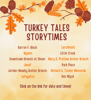 Graphic ad for Turkey Tales Storytimes. Displays branch names and fall leaves and acorns. 