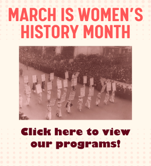 March is Women's History Month. Click here for more details.